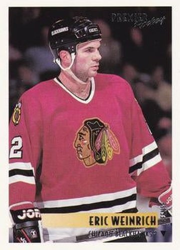 #106 Eric Weinrich - Chicago Blackhawks - 1994-95 O-Pee-Chee Premier Hockey