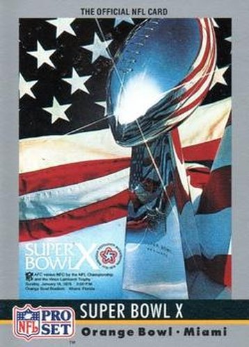 #10 Super Bowl X - Pittsburgh Steelers / Dallas Cowboys - 1990 Pro Set Football - Super Bowl Collectibles