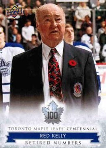 #124 Red Kelly - Toronto Maple Leafs - 2017 Upper Deck Toronto Maple Leafs Centennial Hockey