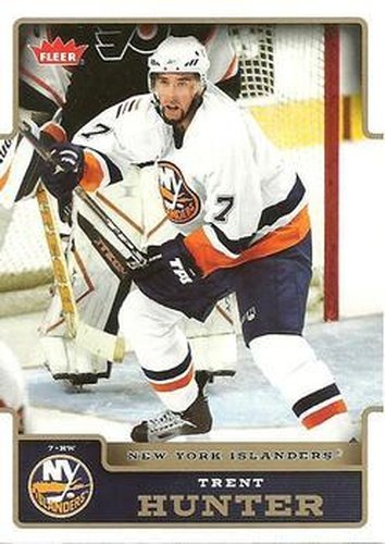 #125 Trent Hunter - New York Islanders - 2006-07 Fleer Hockey