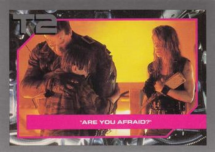 #129 Are You Afraid? - 1991 Impel Terminator 2