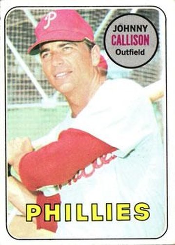 #133 Johnny Callison - Philadelphia Phillies - 1969 Topps Baseball