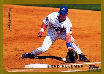 #134 Brad Fullmer - Montreal Expos - 1999 Topps Baseball