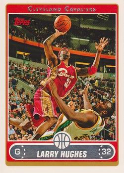 #13 Larry Hughes - Cleveland Cavaliers - 2006-07 Topps Basketball
