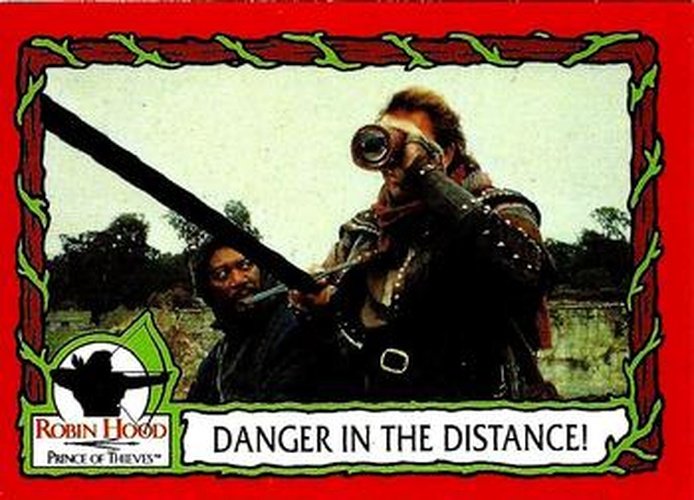 #13 Danger in the Distance! - 1991 Topps Robin Hood: Prince of Thieves