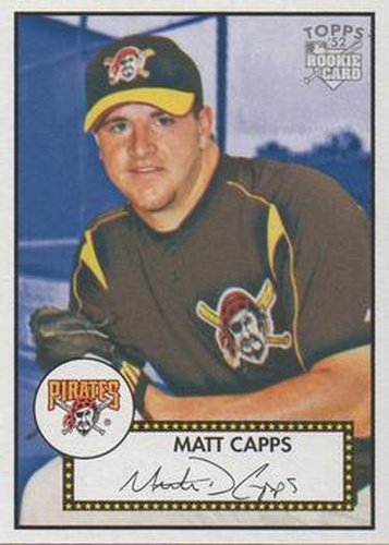 #140 Matt Capps - Pittsburgh Pirates - 2006 Topps 1952 Edition Baseball