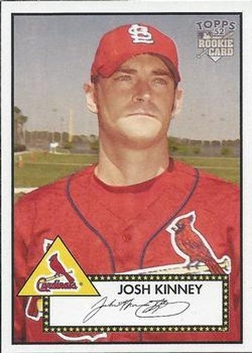 #142 Josh Kinney - St. Louis Cardinals - 2006 Topps 1952 Edition Baseball