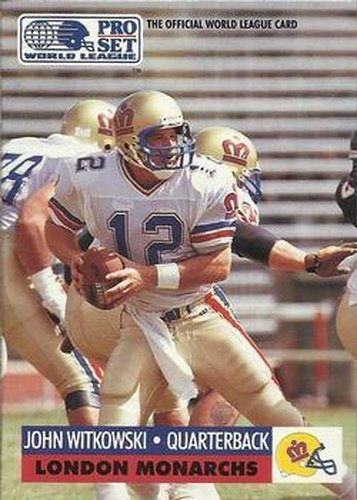 #14 John Witkowski - London Monarchs - 1991 Pro Set - WLAF Inserts Football