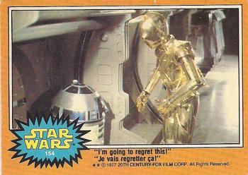 #154 "I'm going to regret this!" - 1977 O-Pee-Chee Star Wars