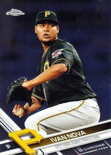 #156 Ivan Nova - Pittsburgh Pirates - 2017 Topps Chrome Baseball