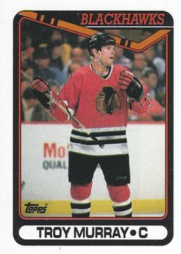 #160 Troy Murray - Chicago Blackhawks - 1990-91 Topps Hockey