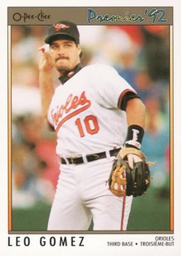 #161 Leo Gomez - Baltimore Orioles - 1992 O-Pee-Chee Premier Baseball