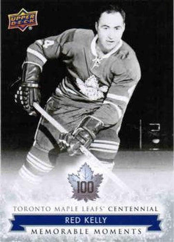 #179 Red Kelly - Toronto Maple Leafs - 2017 Upper Deck Toronto Maple Leafs Centennial Hockey