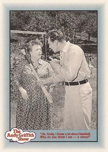 #187 "Oh, Andy. I know a lot about baseball. Who do you think I am - a ninny?" - 1990-91 Pacific The Andy Griffith Show