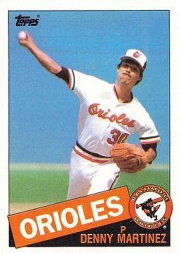 #199 Denny Martinez - Baltimore Orioles - 1985 Topps Baseball