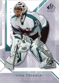 #19 Vesa Toskala - San Jose Sharks - 2006-07 SP Authentic Hockey