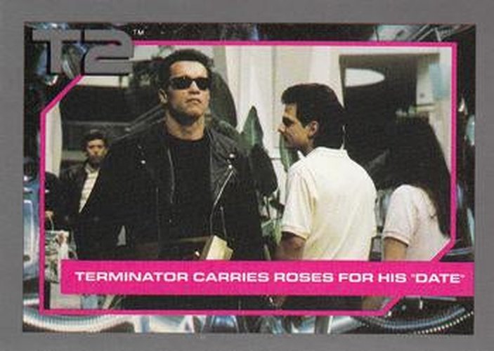 #19 Terminator Carries Roses for His "Date" - 1991 Impel Terminator 2