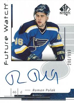 #203 Roman Polak - St. Louis Blues - 2006-07 SP Authentic Hockey