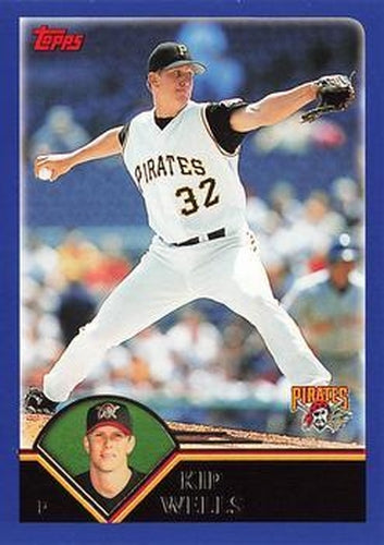 #203 Kip Wells - Pittsburgh Pirates - 2003 Topps Baseball