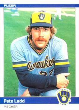 #204 Pete Ladd - Milwaukee Brewers - 1984 Fleer Baseball