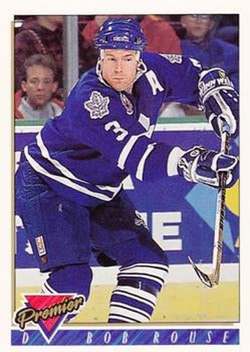 #207 Bob Rouse - Toronto Maple Leafs - 1993-94 Topps Premier Hockey