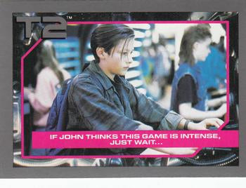 #20 If John Thinks This Game Is Intense, Just Wait... - 1991 Impel Terminator 2