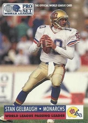 #21 Stan Gelbaugh - London Monarchs - 1991 Pro Set WLAF Football