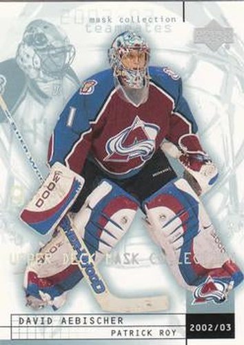 #22 David Aebischer / Patrick Roy - Colorado Avalanche - 2002-03 Upper Deck Mask Collection Hockey