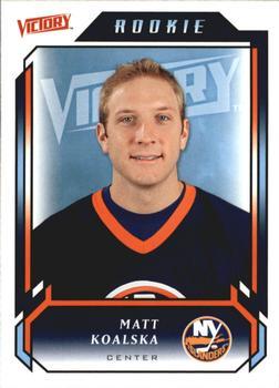 #230 Matt Koalska - New York Islanders - 2006-07 Upper Deck Victory Hockey