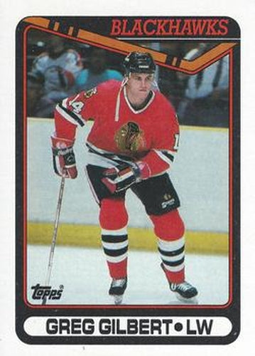 #255 Greg Gilbert - Chicago Blackhawks - 1990-91 Topps Hockey