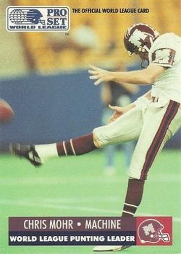 #25 Chris Mohr - Montreal Machine - 1991 Pro Set WLAF Football