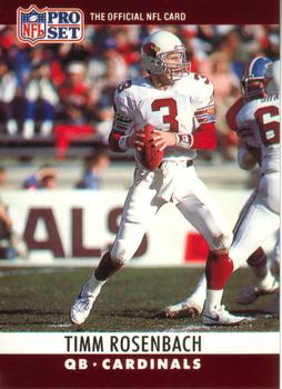 #260 Timm Rosenbach - Phoenix Cardinals - 1990 Pro Set Football