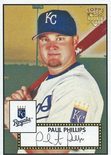 #277 Paul Phillips - Kansas City Royals - 2006 Topps 1952 Edition Baseball