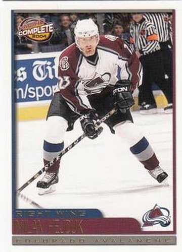 #288 Milan Hejduk - Colorado Avalanche - 2003-04 Pacific Complete Hockey