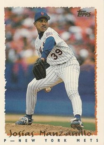 #308 Josias Manzanillo - New York Mets - 1995 Topps Baseball