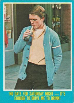 #30 No Date for Saturday Night - It's Enough to Drive Me to Drink! - 1976 O-Pee-Chee Happy Days