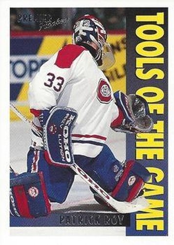 #310 Patrick Roy - Montreal Canadiens - 1994-95 Topps Premier Hockey
