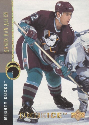 #312 Shaun Van Allen - Anaheim Mighty Ducks - 1994-95 Upper Deck Hockey - Electric Ice