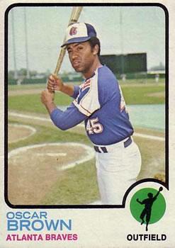 #312 Oscar Brown - Atlanta Braves - 1973 Topps Baseball