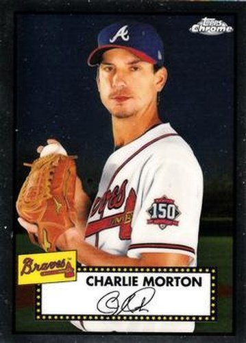 #324 Charlie Morton - Atlanta Braves - 2021 Topps Chrome Platinum Anniversary Baseball