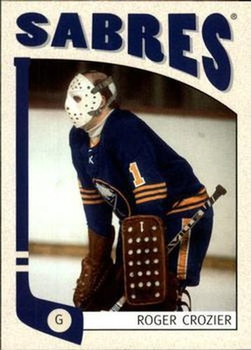 #349 Roger Crozier - Buffalo Sabres - 2004-05 In The Game Franchises US East Hockey