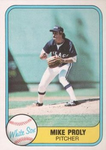 #358 Mike Proly - Chicago White Sox - 1981 Fleer Baseball