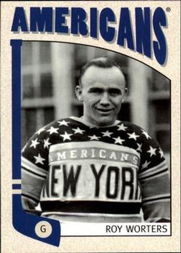 #367 Roy Worters - New York Americans - 2004-05 In The Game Franchises US East Hockey