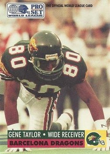 #41 Gene Taylor - Barcelona Dragons - 1991 Pro Set WLAF Football