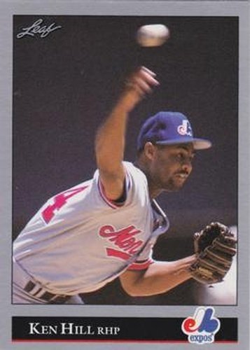 #468 Ken Hill - Montreal Expos - 1992 Leaf Baseball