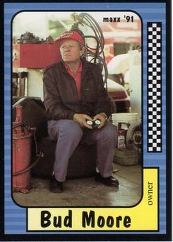 #46 Bud Moore - Bud Moore Engineering - 1991 Maxx Racing