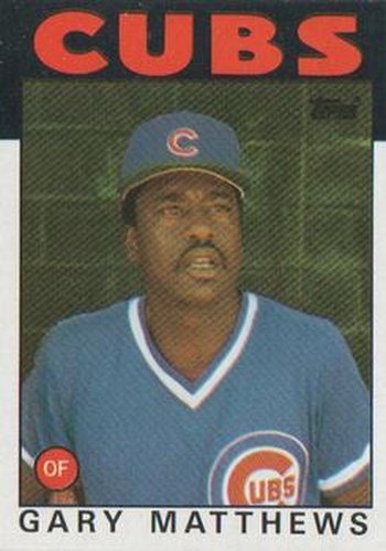 #485 Gary Matthews - Chicago Cubs - 1986 Topps Baseball