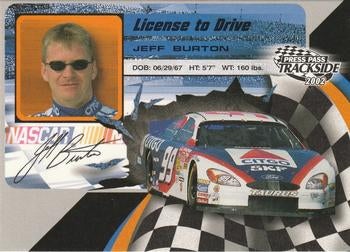 #LD4 Jeff Burton - Roush Racing - 2002 Press Pass Trackside Racing - License to Drive