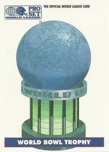 #4 World Bowl Trophy - 1991 Pro Set WLAF Football