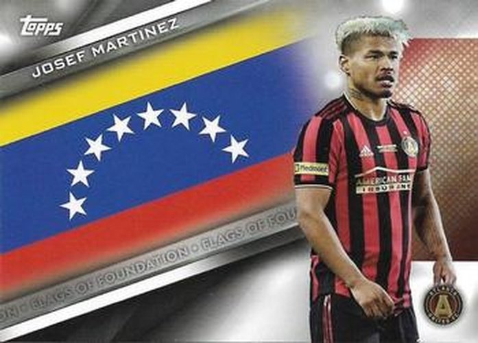 #FF-4 Josef Martinez - Atlanta United - 2021 Topps MLS Soccer - Flags of Foundation